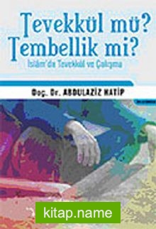 Tevekkül mü? Tembellik mi?