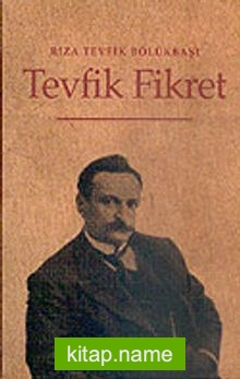 Tevfik Fikret Hayatı-San’atı-Şahsiyeti