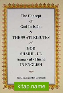 The 99 Attributes of God Sharh-ul Asma’ul-Husna in English