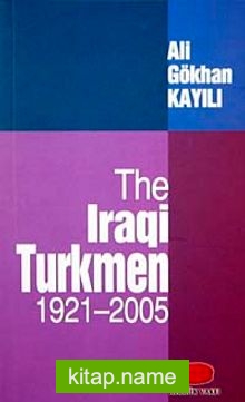 The Iraqi Turkmen 1921 – 2005