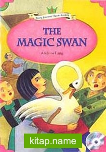 The Magic Swan +MP3 CD (YLCR-Level 3)