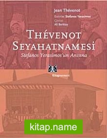 Thevenot Seyahatnamesi  Stefanos Yerasimos’un Anısına