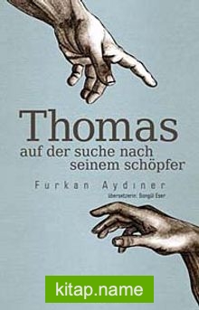 Thomas / Auf Der Suche Nach Seinem Schöpfer