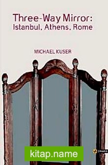 Three-Way Mirror İstanbul, Athens, Rome