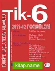 Tik-6  Türkiye İlaçla Tedavi Kılavuzu 2011-12 Formülleri