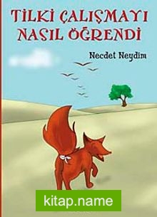 Tilki Çalışmayı Nasıl Öğrendi