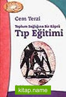 Tıp Eğitimi Toplum Sağlığına Bir Köprü