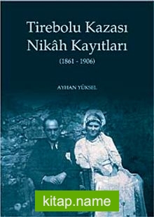 Tirebolu Kazası Nikah Kayıtları (1861-1906)