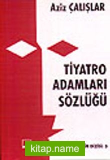 Tiyatro Adamları Sözlüğü