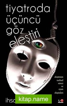 Tiyatroda Üçüncü Göz Eleştirisi