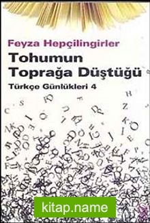 Tohumun Toprağa Düştüğü  Türkçe Günlükleri 4