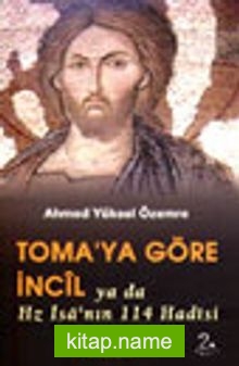 Toma’ya Göre İncil Ya Da Hz. İsa’nın 114 Hadisi