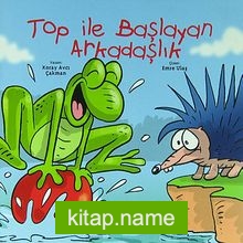 Top ile Başlayan Arkadaşlık