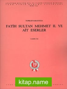 Topkapı Sarayı’nda Fatih Sultan Mehmet II.’ye Ait Eserler