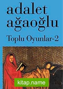 Toplu Oyunlar-2 / Adalet Ağaoğlu (Karton Kapak)