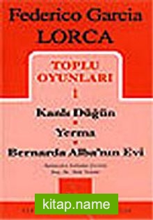 Toplu Oyunları 1 / Kanlı Düğün / Yerma / Bernarda Alba’nın Evi