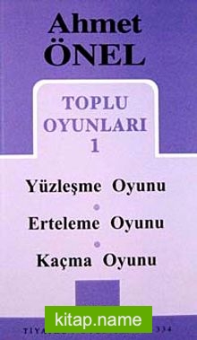 Toplu Oyunları 1 / Yüzleşme Oyunu, Erteleme Oyunu, Kaçma Oyunu