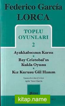 Toplu Oyunları 2 / Ayakkabıcının Karısı-Bay Cristobal’ın Kukla Oyunu-Kız Kurusu Gül Hanım