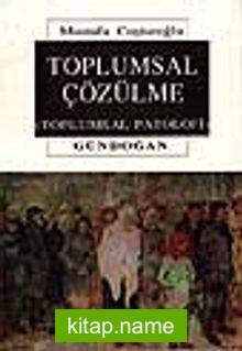 Toplumsal Çözülme (Toplumsal Patoloji)