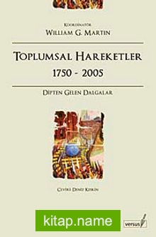 Toplumsal Hareketler 1750-2005  Dipten Gelen Dalgalar