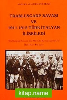 Trablusgarp Savaşı ve 1911-1912 Türk-İtalyan İlişkileri