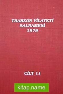 Trabzon Vilayeti Salnamesi / 1879 Cilt 11