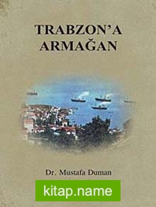 Trabzon’a Armağan