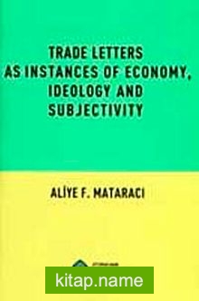 Trade Letters as Instances of Economy, Ideology and Subjectivity