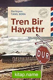 Tren Bir Hayattır