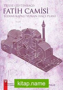 Trilye (Zeytinbağı) Fatih Camisi  Bizans Kapalı Yunan Haçı Planı