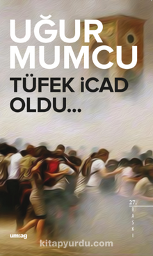 Tüfek İcad Oldu