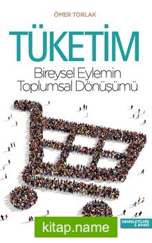 Tüketim-Bireysel Eylemin Toplumsal Dönüşümü