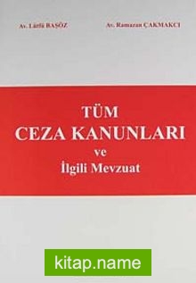 Tüm Ceza Kanunları ve İlgili Mevzuat