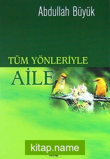 Tüm Yönleriyle Aile