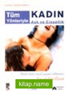 Tüm Yönleriyle Kadın/ Aşk ve Cinsellik