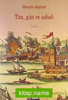 Tün, Gün ve Sabah