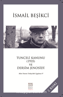 Tunceli Kanunu (1935) ve Dersim Jenosidi  Bilim Yöntemi Türkiye’deki Uygulama IV