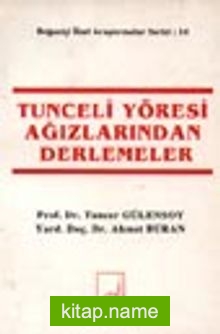 Tunceli Yöresi Ağızlarından Derlemeler