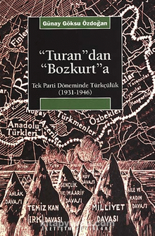 Turan’dan Bozkurt’a: Tek Parti Döneminde Türkçülük (1931-1946)