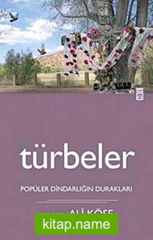 Türbeler  Popüler Dindarlığın Durakları