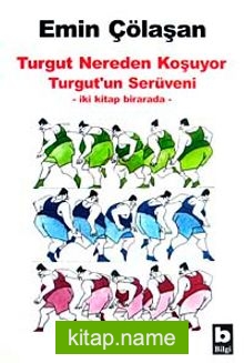 Turgut Nereden Koşuyor Turgut’un Serüveni