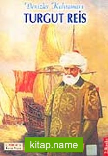 Turgut Reis Denizler Kahramanı