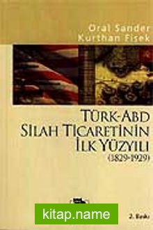 Türk-ABD Silah Ticaretinin İlk Yüzyılı 1829-1929