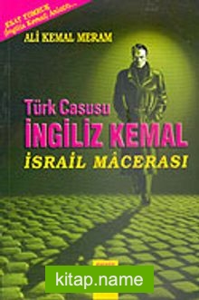 Türk Casusu İngiliz Kemal İsrail Macerası