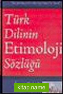 Türk Dilinin Etimoloji Sözlüğü