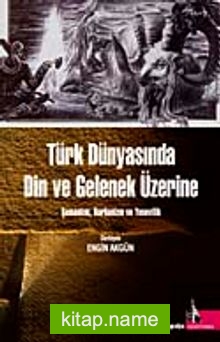 Türk Dünyasında Din ve Gelenek Üzerine