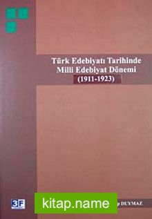 Türk Edebiyatı Tarihinde Milli Edebiyat Dönemi (1911-1923)