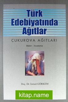 Türk Edebiyatında Ağıtlar  Çukurova Ağıtları