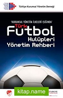 Türk Futbol Kulüpleri Yönetim Rehberi