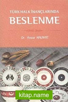 Türk Halk İnançlarında Beslenme